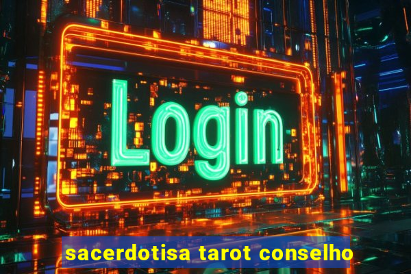 sacerdotisa tarot conselho